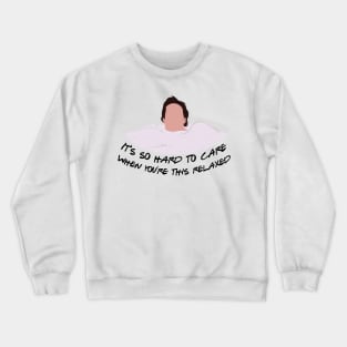 It's So Hard to Care When You're This Relaxed Crewneck Sweatshirt